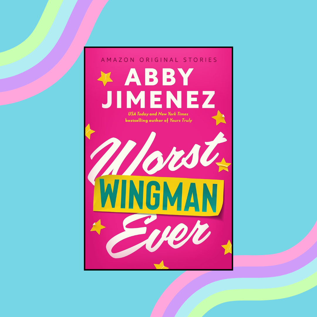 Book cover of &quot;Worst Wingman Ever&quot; by Abby Jimenez with bold title and stars