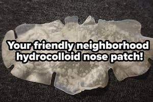reviewer image of a used nose patch covered in gunk and text that reads Your friendly neighborhood hydrocolloid nose patch