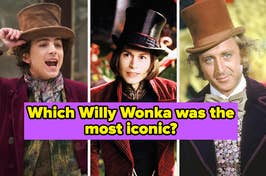 timothee chalamet, johnny depp, and gene wilder as willy wonka captioned "Which Willy Wonka was the most iconic?"