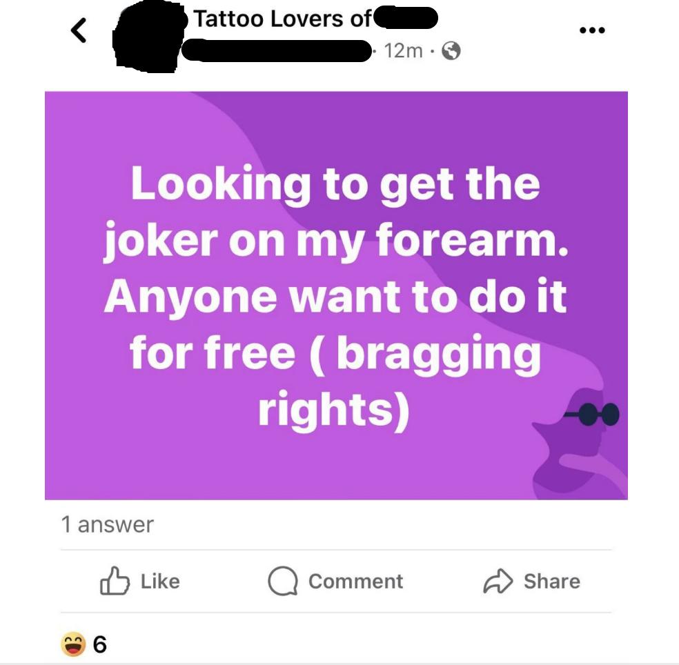 Social media post in &quot;Tattoo Lovers&quot; group requesting a free Joker tattoo for the forearm in exchange for bragging rights, receiving one answer and six laugh emoji reactions