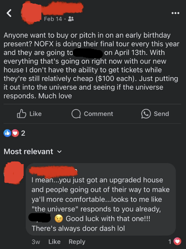 Person is asking if anyone wants to &quot;buy or pitch in on an early birthday present&quot; of a $100 concert ticket, since they have a lot going on right now with their new house