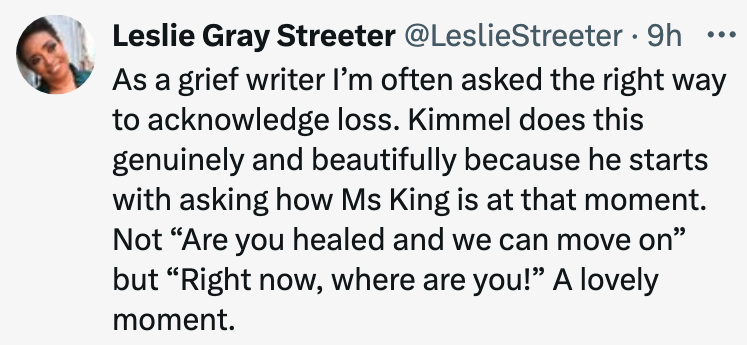 Tweet by Leslie Gray Streeter discussing the proper way to acknowledge loss, praising Kimmel&#x27;s approach to checking on Ms King&#x27;s well-being in the moment
