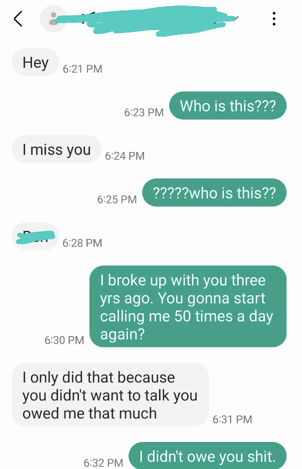Guy contacts someone he broke up with three years ago, saying &quot;I miss you,&quot; and person asks if he&#x27;s gonna start calling them 50 times a day again