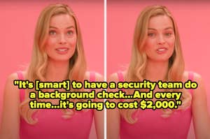 Margot Robbie says it's smart to have a security team do background checks, which cost $2,000 every time