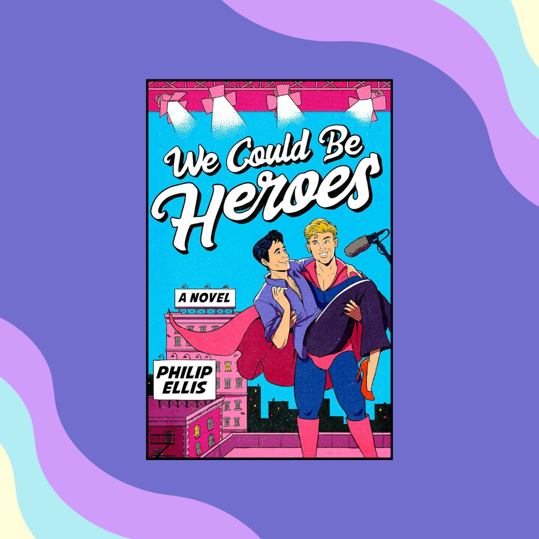 The image is the book cover of &quot;We Could Be Heroes&quot; by Philip Ellis featuring illustrated characters on a rooftop