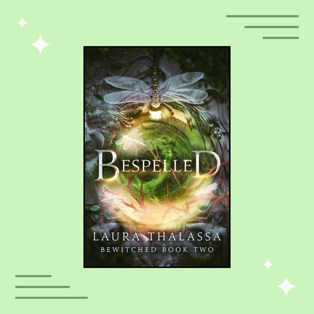 Book cover of &quot;Bewitched Book Two: Bespelled&quot; by Laura Thalassa, featuring an enchanted forest and a dragonfly