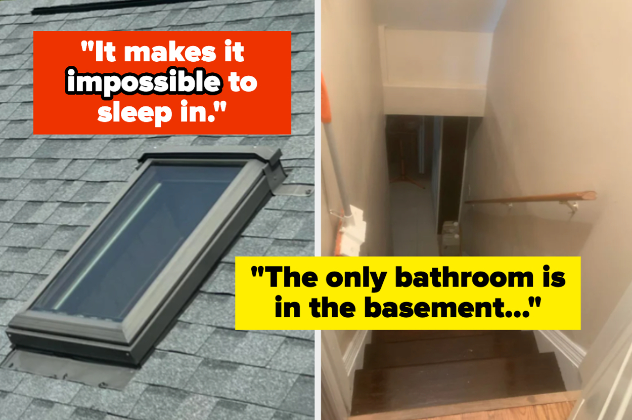 "Great Idea, We Thought...": 26 Things People Didn't Realize They
Would Hate About Their Homes Until After They Moved In