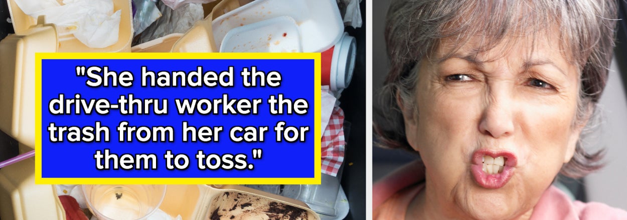 "She handed the drive-thru worker the trash from her car for them to toss" over trash next to an angry older woman