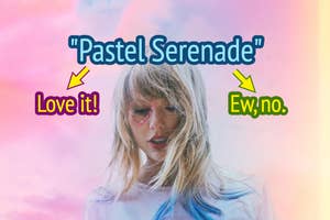 Image of Taylor Swift with text options 'Love it!' and 'Ew, no.' flanking the phrase 'Pastel Serenade'
