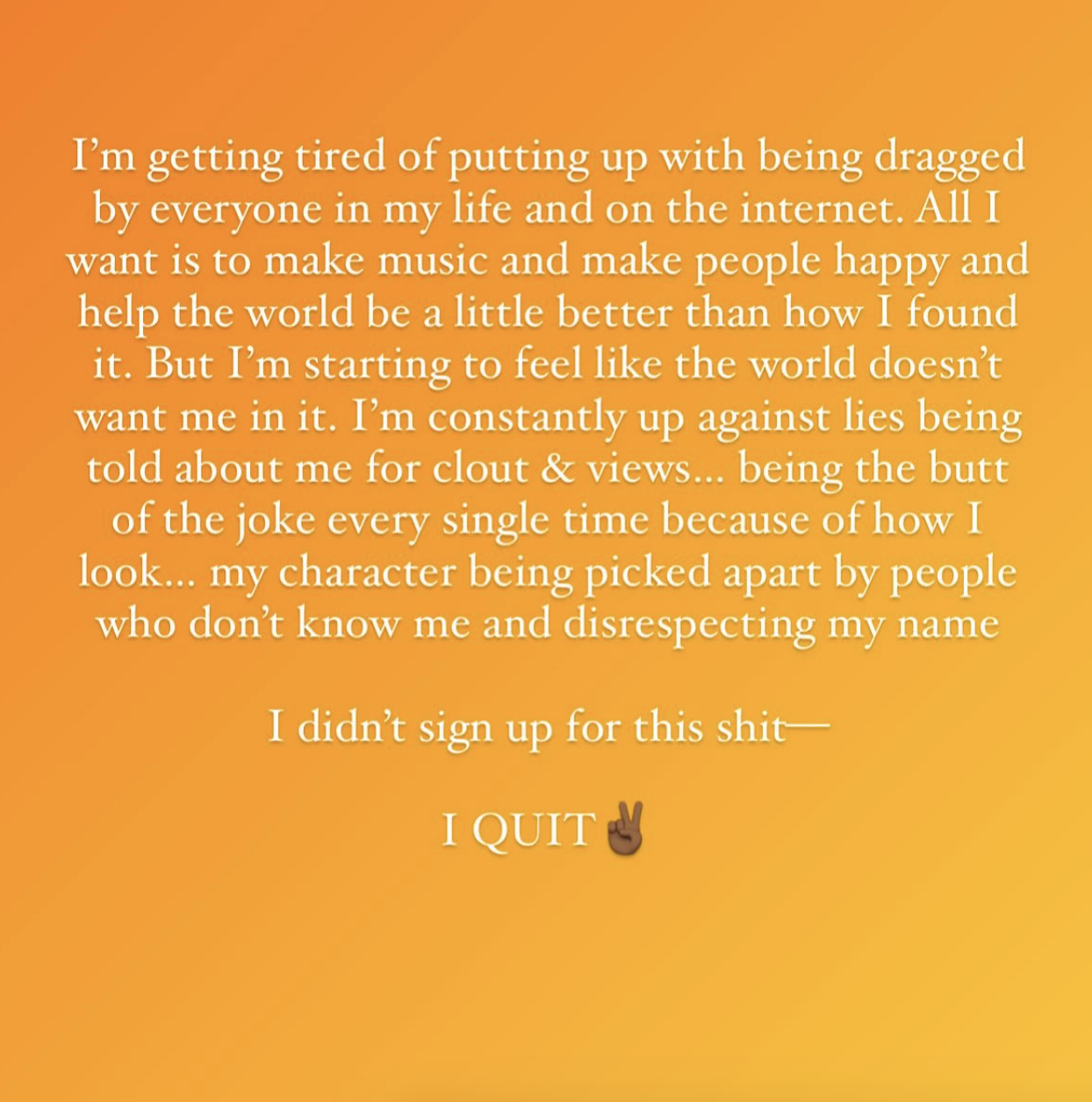 Text on a peach background expresses frustration with internet fame and ends with the declaration &quot;I QUIT&quot;
