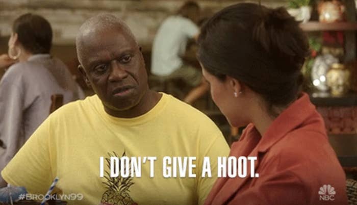 Andre Braugher on "Brooklyn Nine-Nine" saying, i don't give a hoot