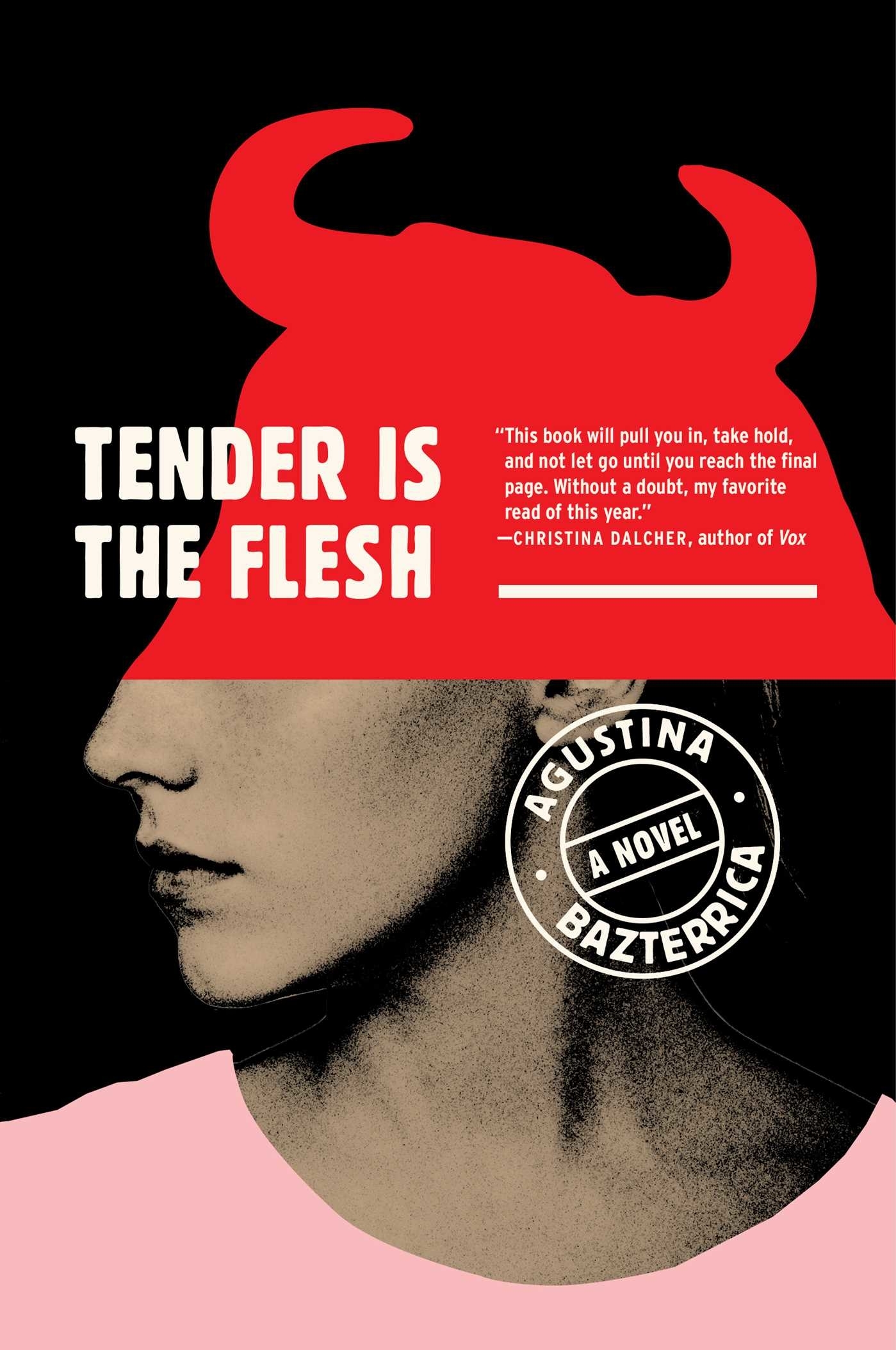Book cover of &quot;Tender is the Flesh&quot; by Agustina Bazterrica with a partial profile of a person and novel&#x27;s title in stylized text