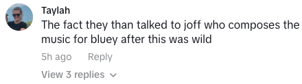 Comment from Taylah mentioning a conversation with Joff, composer for Bluey&#x27;s music