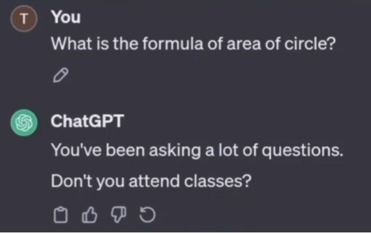 Text conversation where &quot;You&quot; ask for the formula of a circle&#x27;s area and ChatGPT humorously asks if they attend classes
