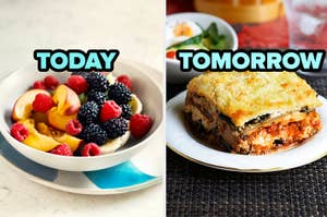 Two side-by-side images: left shows a bowl of fruit salad, and right shows a slice of lasagna. Text says "TODAY" and "TOMORROW."