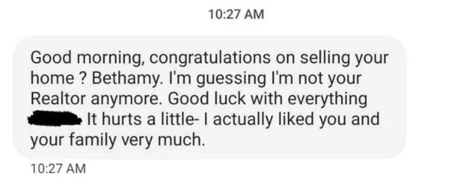 person&#x27;s text after they found out their client sold their home without them
