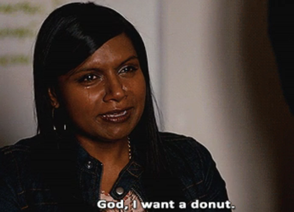 Mindy Kaling in &quot;The Mindy Project&quot; saying, god i want a donut