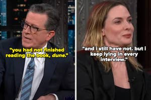Stephen Colbert asking if Rebecca Ferguson has read Dune and she said she hasn't and keeps lying about it