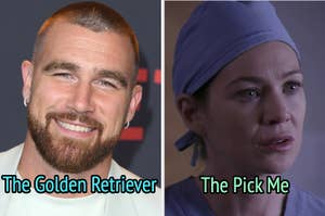 On the left, Travis Kelce labeled The Golden Retriever, and on the right, Meredith Grey labeled The Pick Me