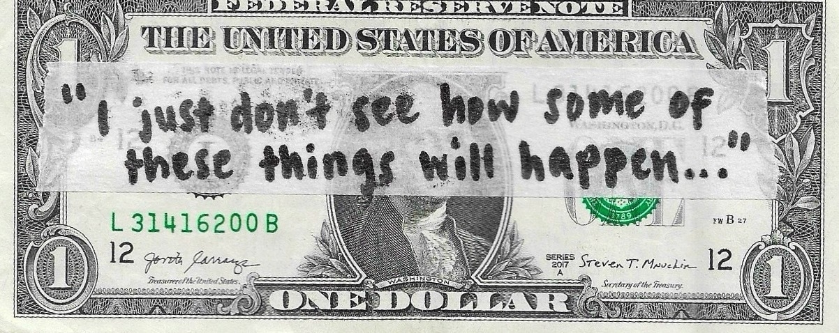 Dollar bill with handwritten quote expressing doubt about future events