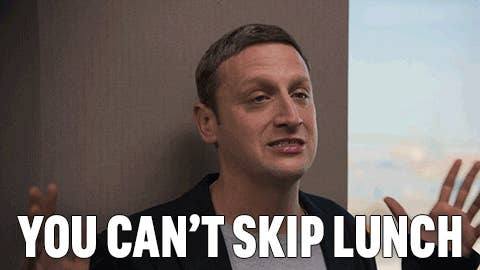 Comedian Tim Robinson saying you can&#x27;t skip lunch