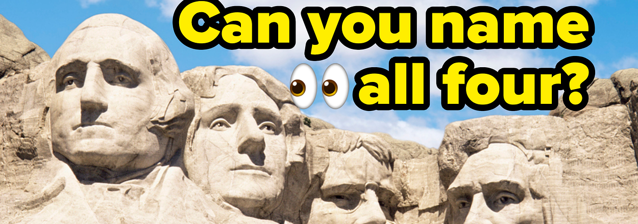 Mount Rushmore with the faces of George Washington, Thomas Jefferson, Theodore Roosevelt, and Abraham Lincoln, with text "Can you name all four?"