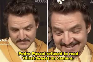 Pedro Pascal refused to read thirst tweets on camera