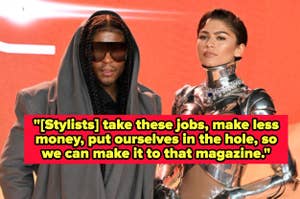 Law Roach said, "[Stylists] take these jobs, make less money, put ourselves in the hole, so we can make it to that magazine"