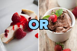 On the left, a slice of cheesecake topped with raspberries, and on the right, a cowl of chocolate mousse topped with strawberries with or typed in between the two images