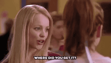 gif of Regina George from Mean Girls saying &quot;where did you get it?&quot;