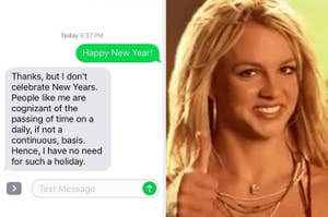 Pompous text message about not celebrating New Year's due to constant time perception, next to Britney Spears giving an awkward thumbs up