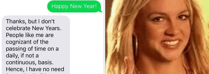Pompous text message about not celebrating New Year's due to constant time perception, next to Britney Spears giving an awkward thumbs up