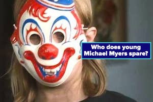 Young child wearing a clown mask; text over the image asks, "who does young Michael Myers spare?"