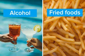 Two images side by side; left shows hands clinking glasses, right shows close-up of fries. Text: "Alcohol" and "Fried foods"