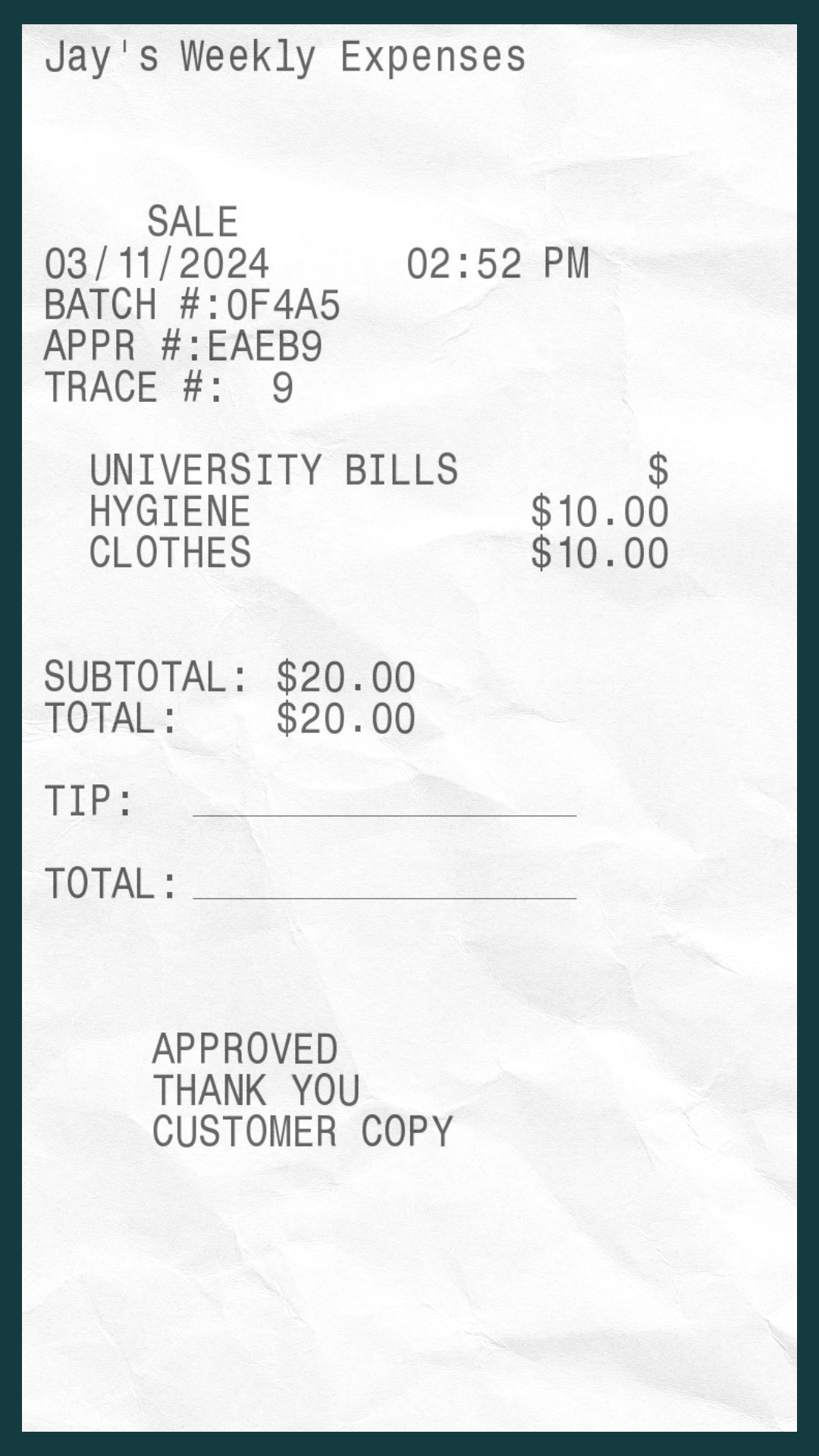 Receipt from University Hygiene Clothes showing a purchase total of $20.00 with an additional tip, date and time stamp, and &quot;APPROVED&quot; notice