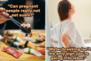 Person holding sushi with caption questioning pregnancy sushi consumption; person in hospital gown looking away with labor sign caption