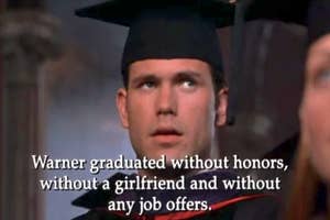 Warner in graduation cap looking forward, text about his lack of honors, girlfriend, job offers