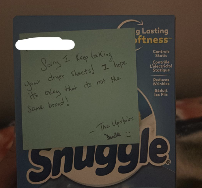 Note on laundry softener box: &quot;Sorry I keep taking your dryer sheets! I hope it&#x27;s okay that I took some bread too! - The Upstairs Dude&quot;