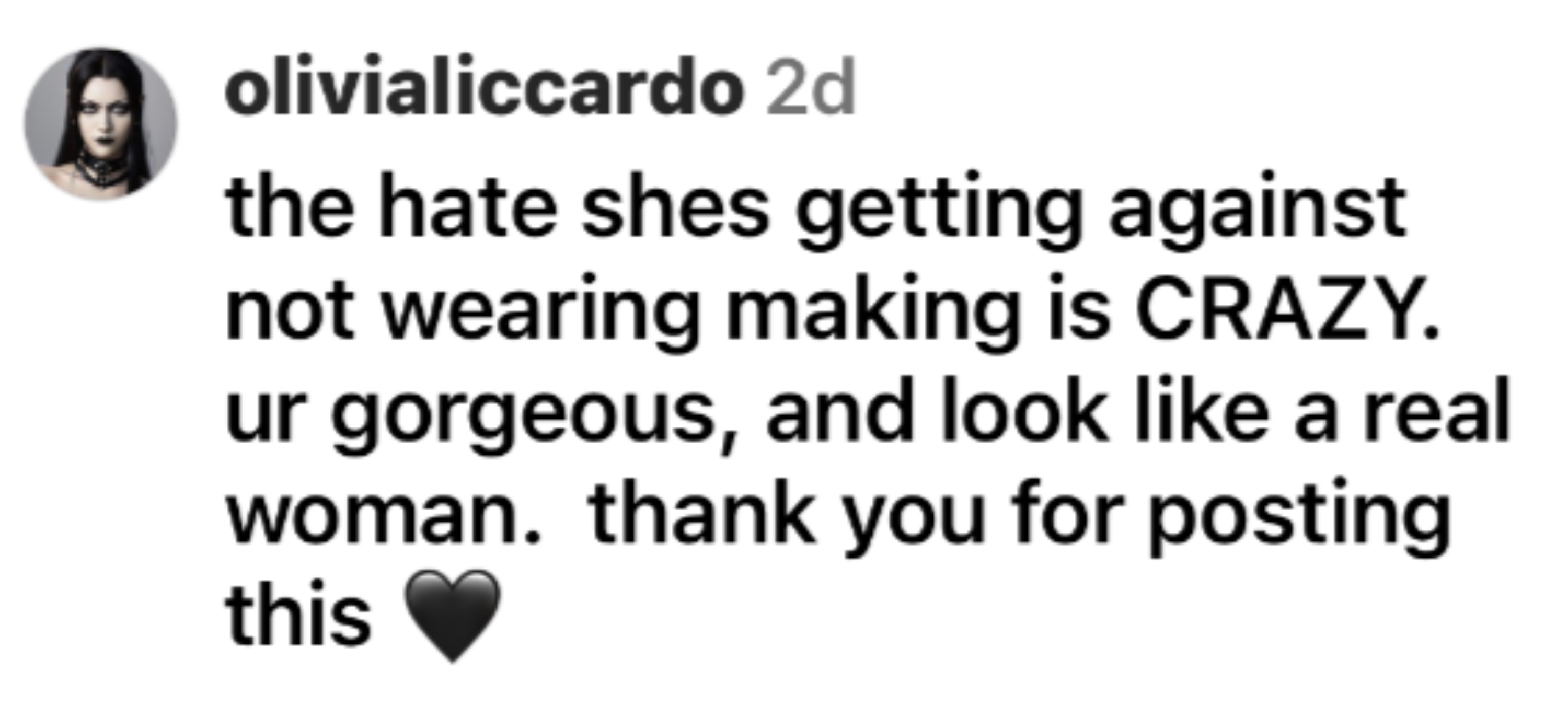 Comment from user oliviaiccardo supporting Megan for not wearing makeup and calling her gorgeous and a real woman