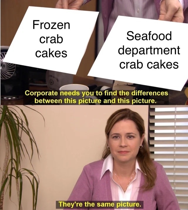 Meme from &quot;The Office&quot; with Pam holding up two signs comparing frozen and seafood department crab cakes, implying no difference