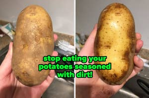 a reviewer holding a potato before and after scrubbing showing it much cleaner "stop eating your potatoes seasoned with dirt"