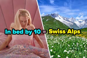 Split image: Left shows Barbie tired in bed; right is the Swiss Alps with text "In bed by 10 = Swiss Alps."