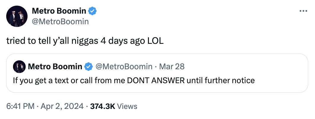 Metro Boomin&#x27;s tweet advises not to answer texts or calls, then humorously references a prior warning about it