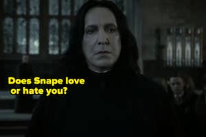 Severus Snape from Harry Potter film looking stern with text "Does Snape love or hate you?"
