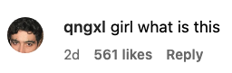 Screenshot of a social media comment questioning, &quot;qnqxl girl what is this&quot; with 561 likes