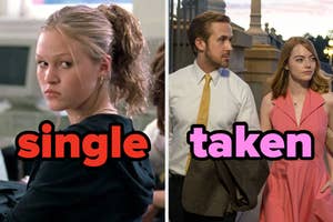 On the left, Kat from 10 Things I Hate About You labeled single, and on the right, Ryan Gosling and Emma Stone walking as Sebastian and Mia in La La Land labeled taken