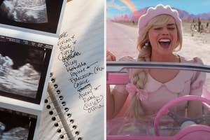On the left, a spiral notebook full of names next to some ultrasound baby pictures, and on the right, Margot Robbie singing in a car as Barbie