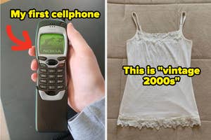 Left: Hand holding an old Nokia cellphone with the text "my first cellphone"; right: White vintage-style camisole top with the text" this is vintage 2000s"
