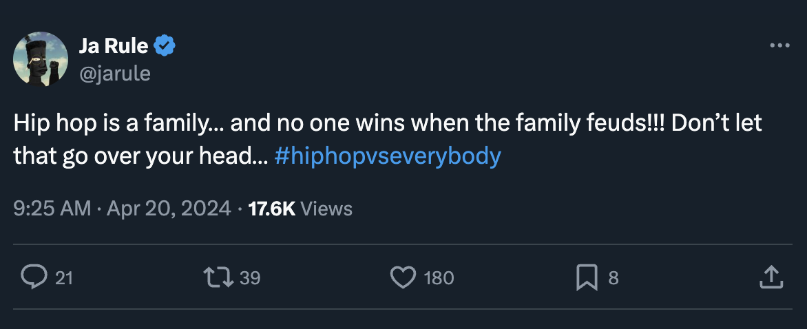 Tweet from Ja Rule stating &quot;Hip hop is a family... no one wins when the family feuds!! Don&#x27;t let that go over your head... #hiphopvseverybody&quot;