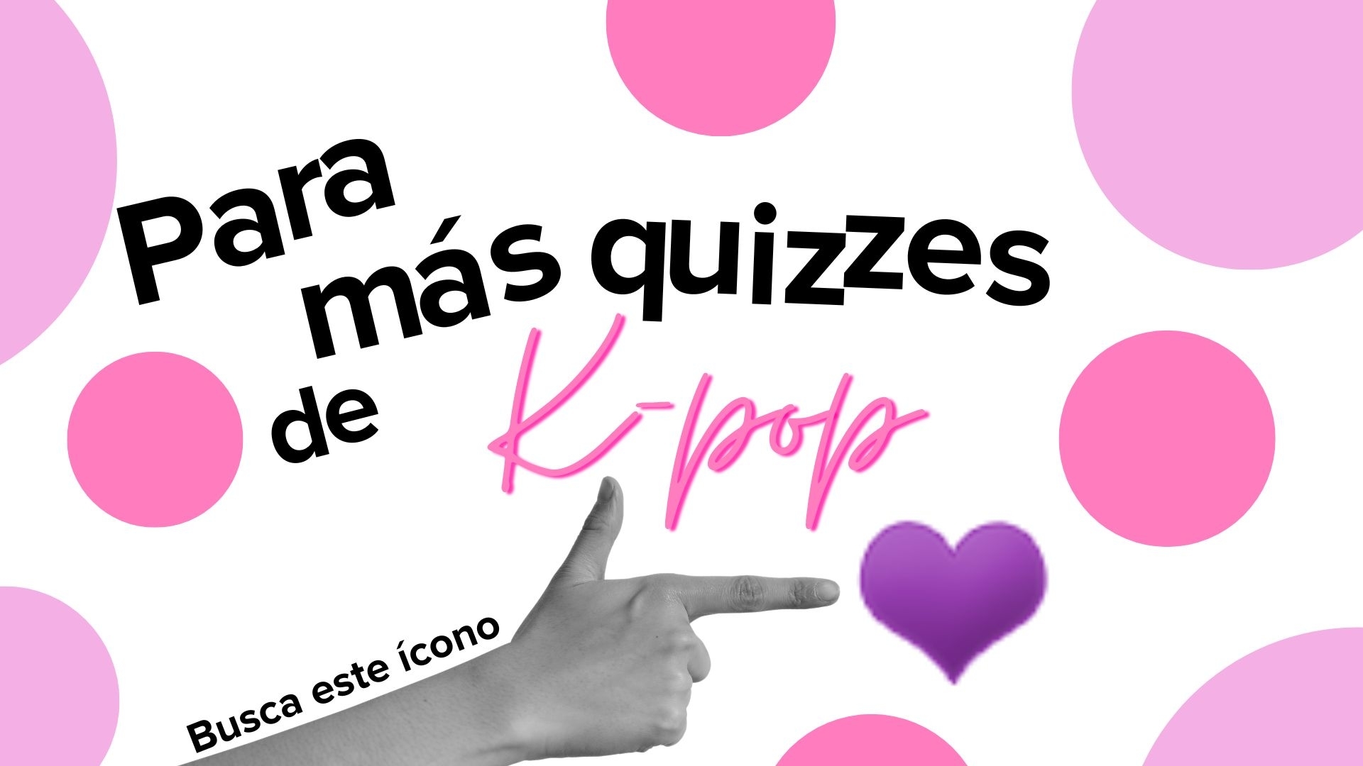 Promoción de quizzes de Kiipopo con un dedo apuntando y corazón. Busca el ícono respectivo